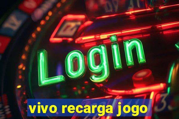 vivo recarga jogo