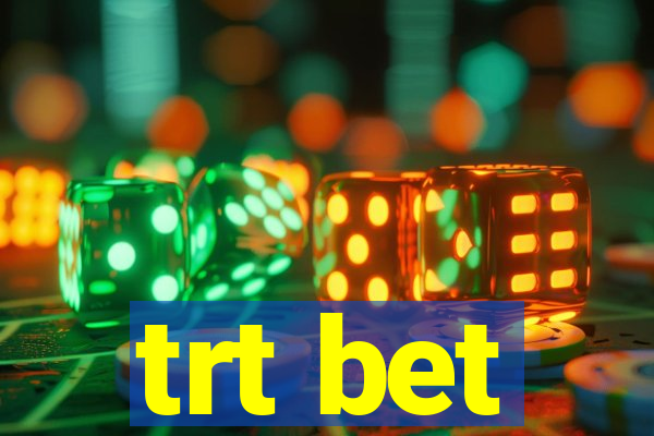trt bet