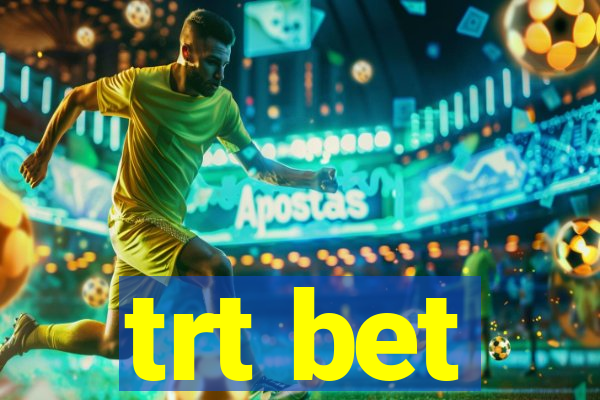trt bet