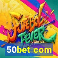 50bet com