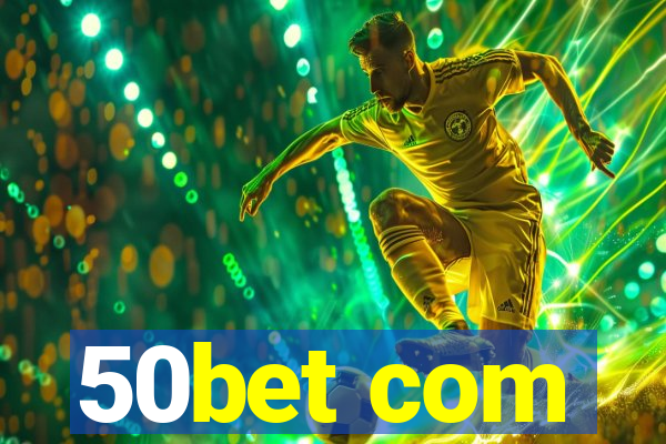 50bet com