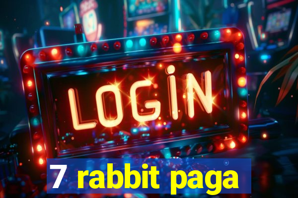 7 rabbit paga