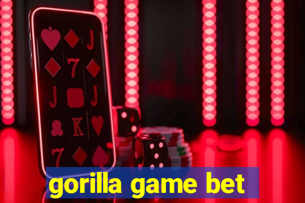 gorilla game bet