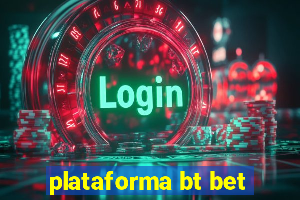 plataforma bt bet
