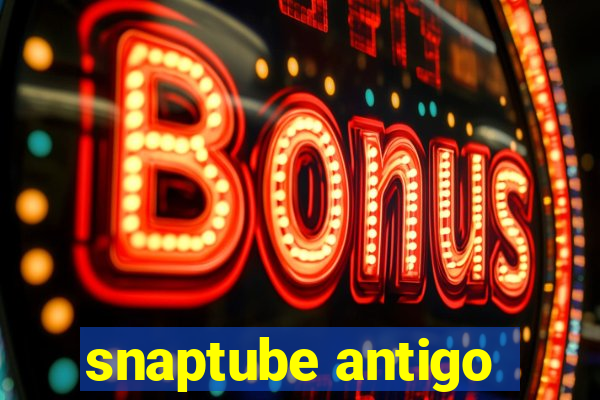 snaptube antigo