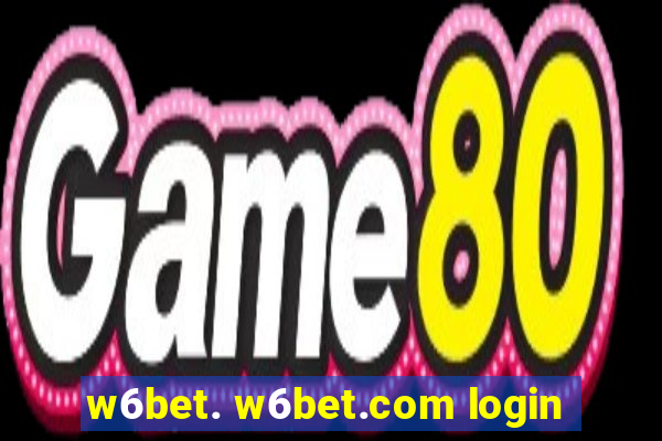 w6bet. w6bet.com login