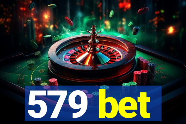 579 bet