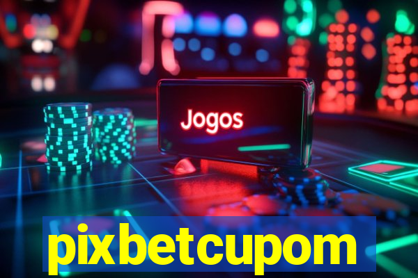 pixbetcupom
