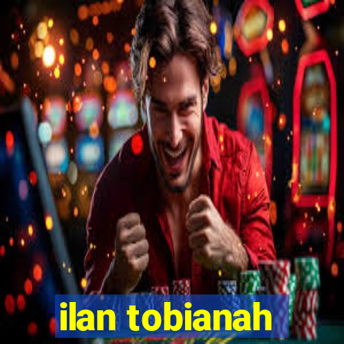 ilan tobianah