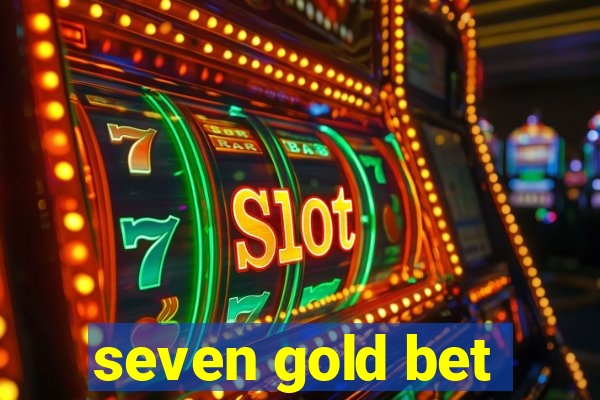 seven gold bet