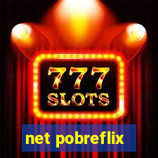 net pobreflix