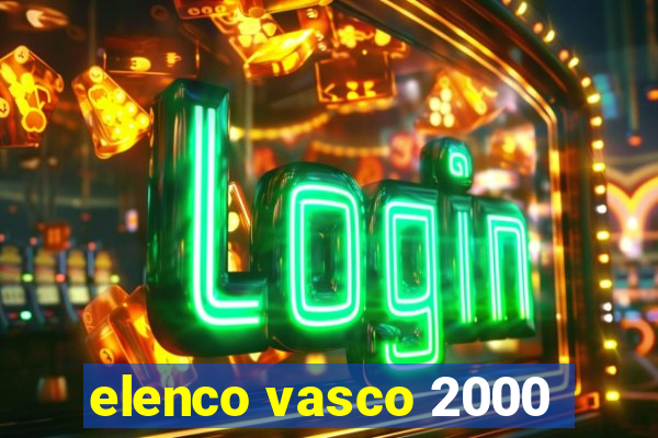 elenco vasco 2000