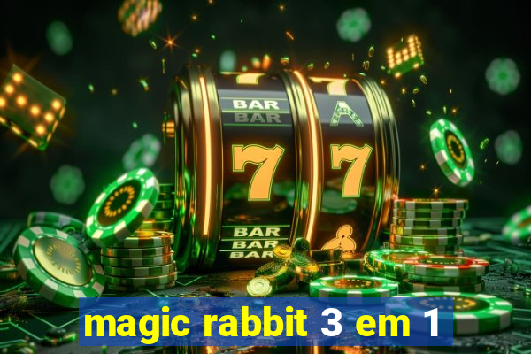 magic rabbit 3 em 1