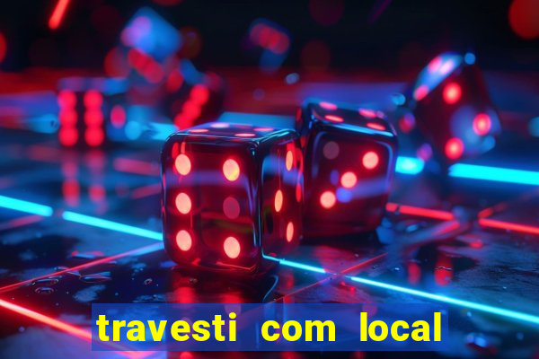 travesti com local em santos