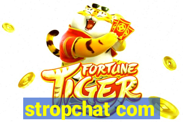 stropchat com