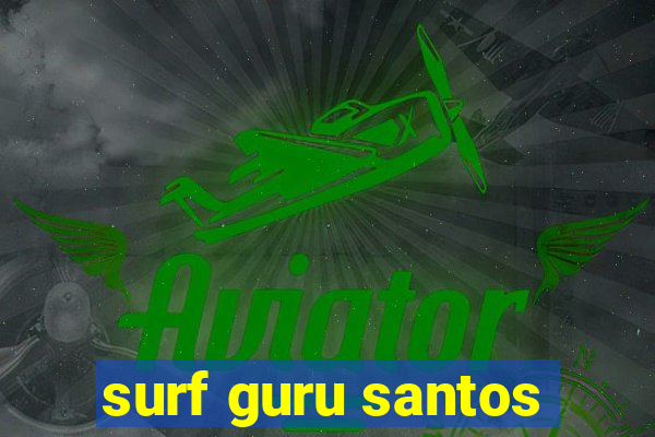 surf guru santos