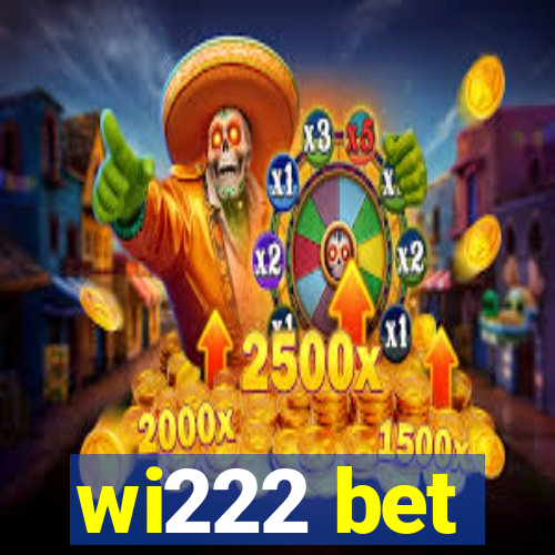 wi222 bet