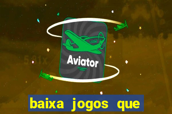 baixa jogos que ganha dinheiro de verdade