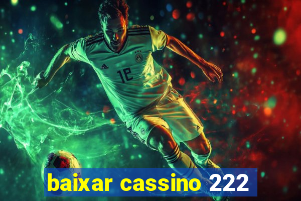 baixar cassino 222