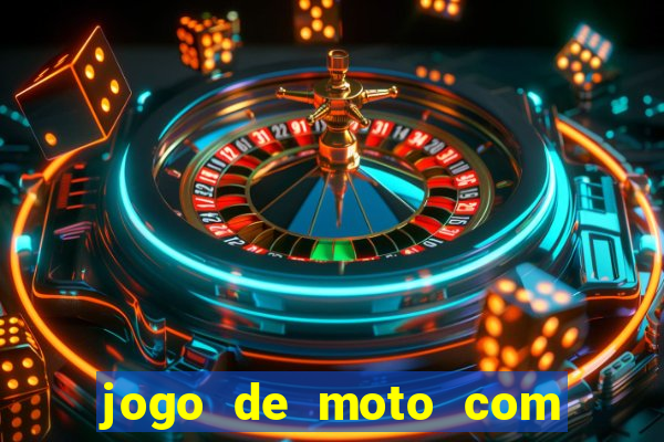 jogo de moto com dinheiro infinito