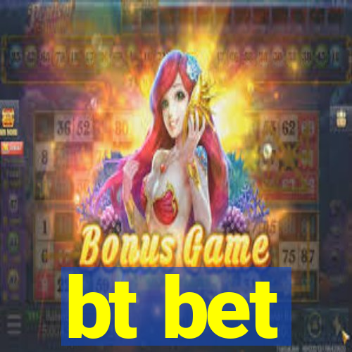 bt bet