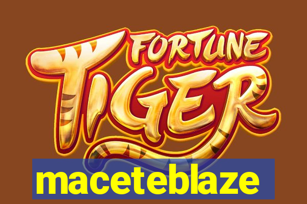 maceteblaze