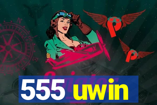 555 uwin
