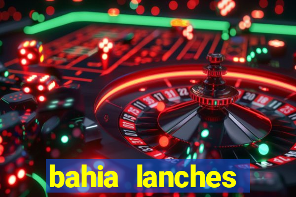 bahia lanches franca santa efigenia telefone