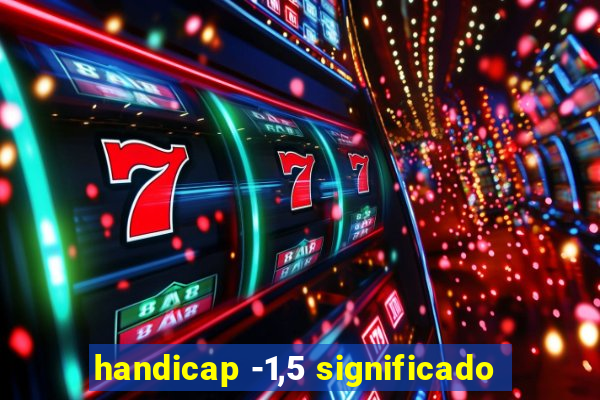 handicap -1,5 significado