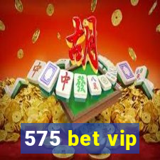 575 bet vip