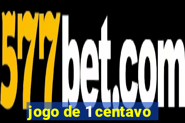 jogo de 1 centavo