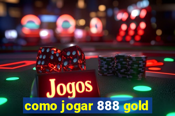 como jogar 888 gold