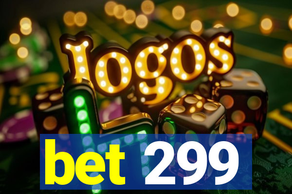 bet 299
