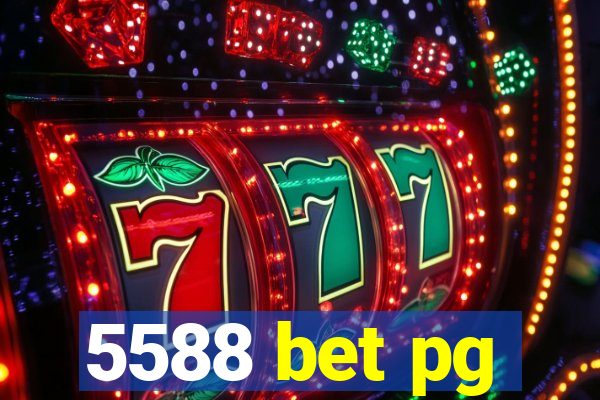 5588 bet pg