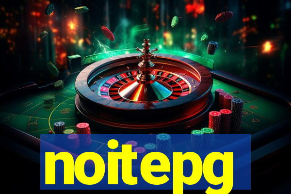noitepg