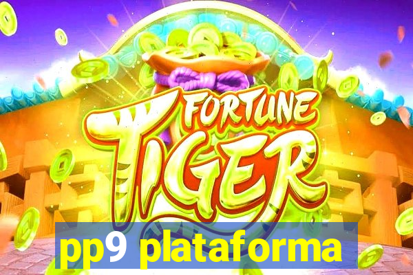 pp9 plataforma