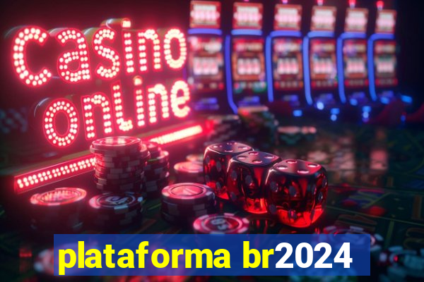 plataforma br2024