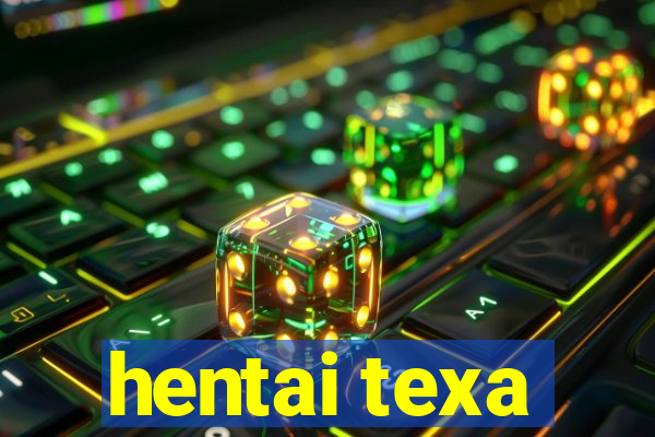 hentai texa