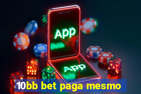 10bb bet paga mesmo