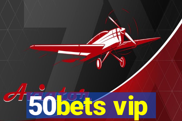 50bets vip