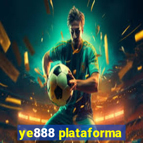 ye888 plataforma