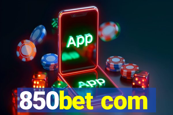 850bet com