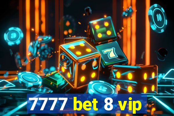 7777 bet 8 vip