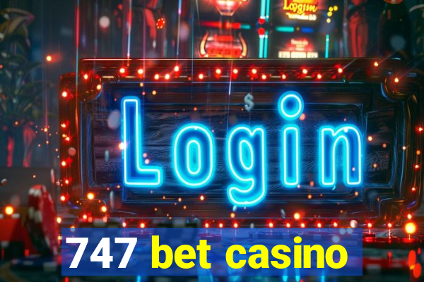 747 bet casino