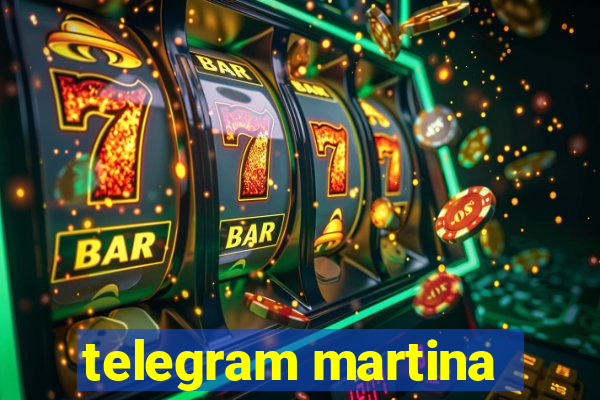 telegram martina