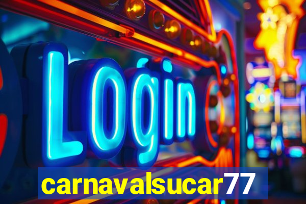 carnavalsucar777
