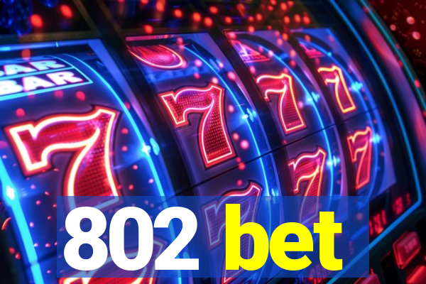 802 bet