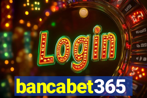 bancabet365