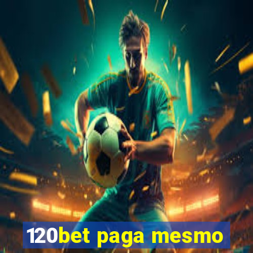 120bet paga mesmo