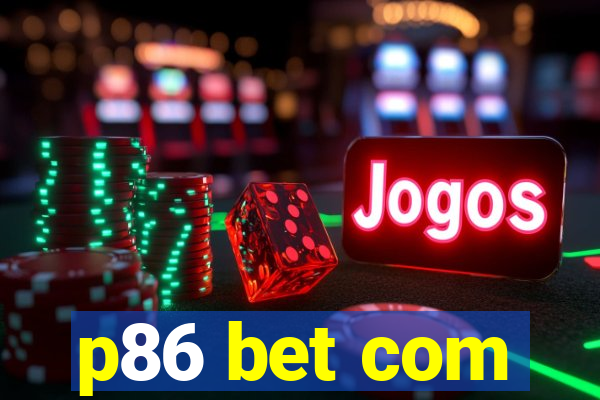 p86 bet com